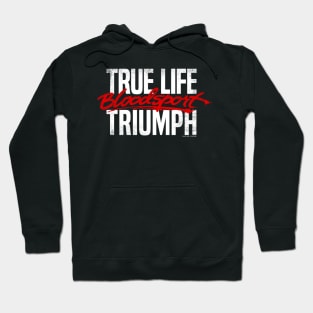 True life triumph Hoodie